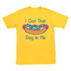 Got That Dog In Me Unisex Tee (Screenprinted)