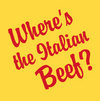 Where's The Italian Beef?