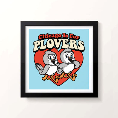 Chicago is for Plovers Print