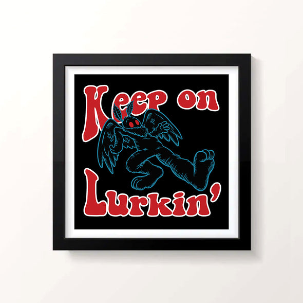 Keep On Lurkin Print