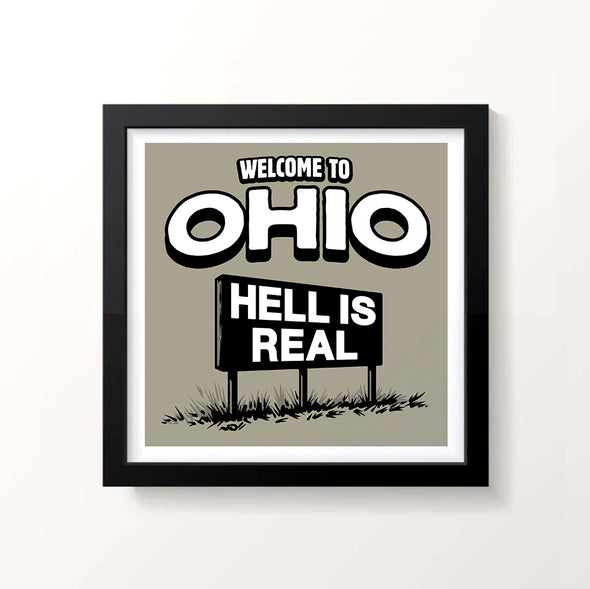 Hell Is Real In Ohio Print